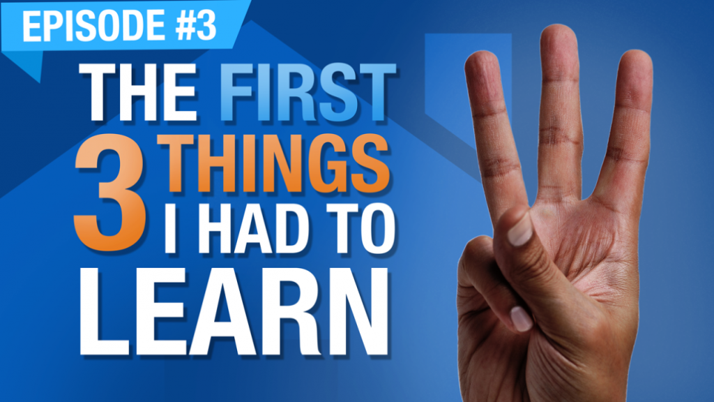 Ep. #3 | The First 3 Things I Had To Learn For Purchasing My First Rental Property