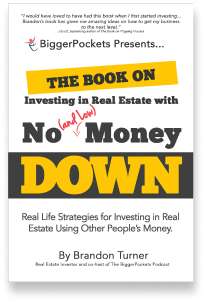 Book cover for the [... And Landlord Podcast] recommended book to learn about property investing, The Book on Investing In Real Estate with No (and Low) Money Down: Real Life Strategies for Investing in Real Estate Using Other People’s Money – by Brandon Turner