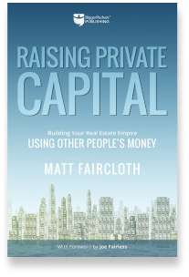 Book cover for the [... And Landlord Podcast] recommended book to learn about property investing, Raising Private Capital: Building Your Real Estate Empire Using Other People’s Money – by Matt Faircoth